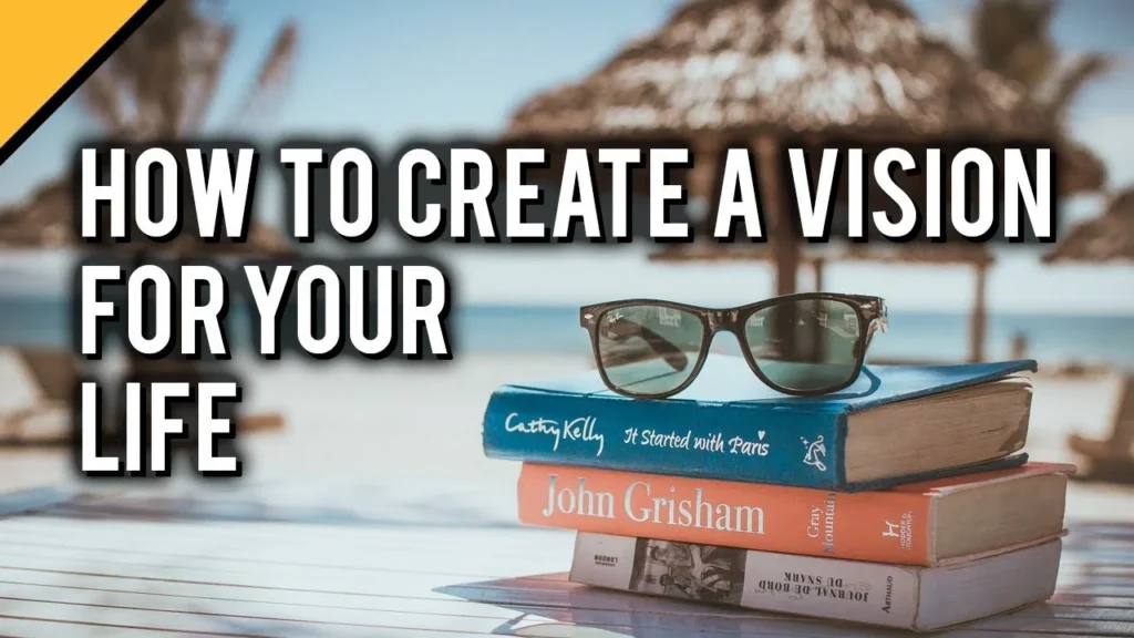 How to Create a Vision for Your Life - YouTube